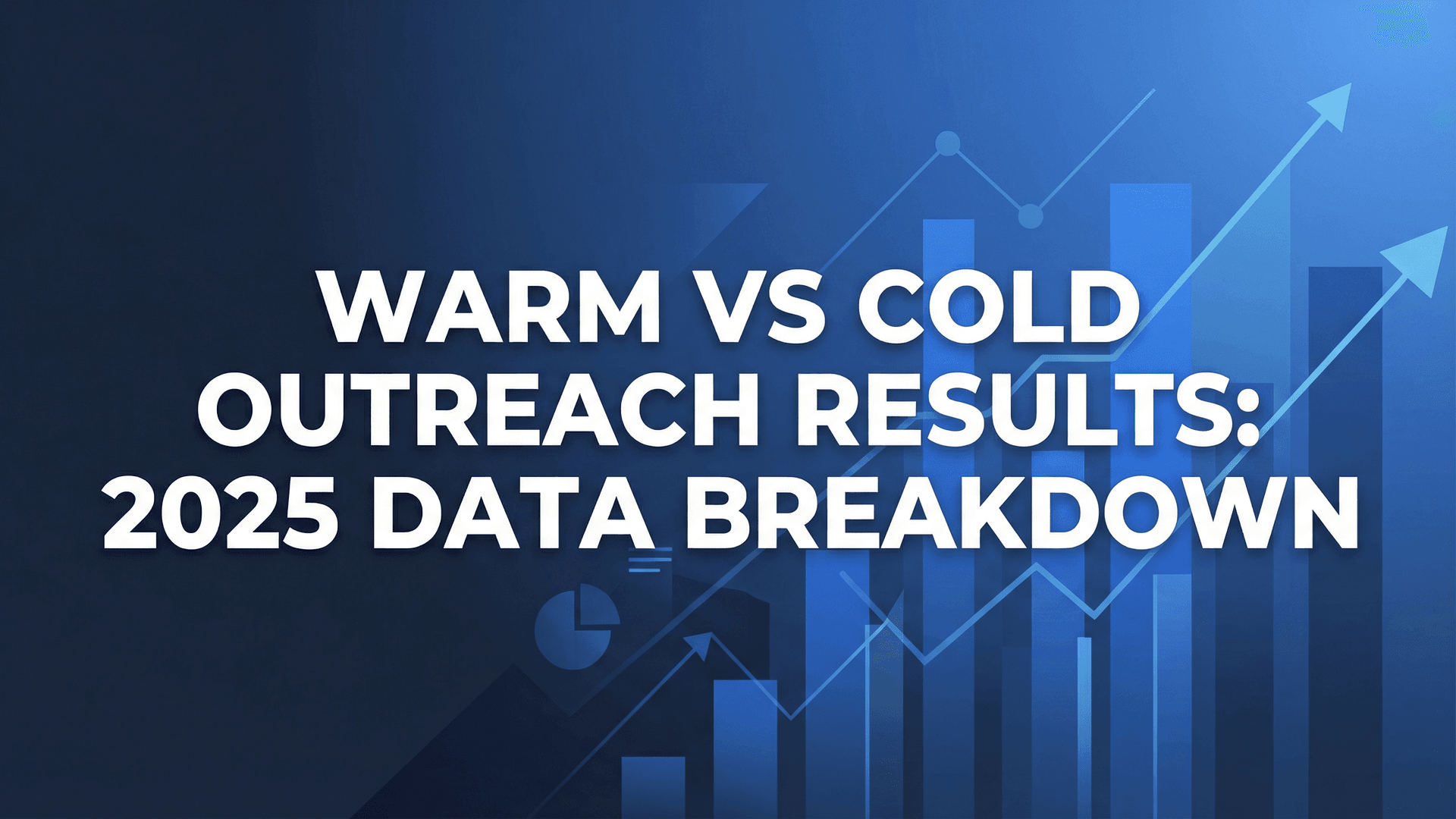 Warm vs Cold Outreach Results: 2025 Data Breakdown